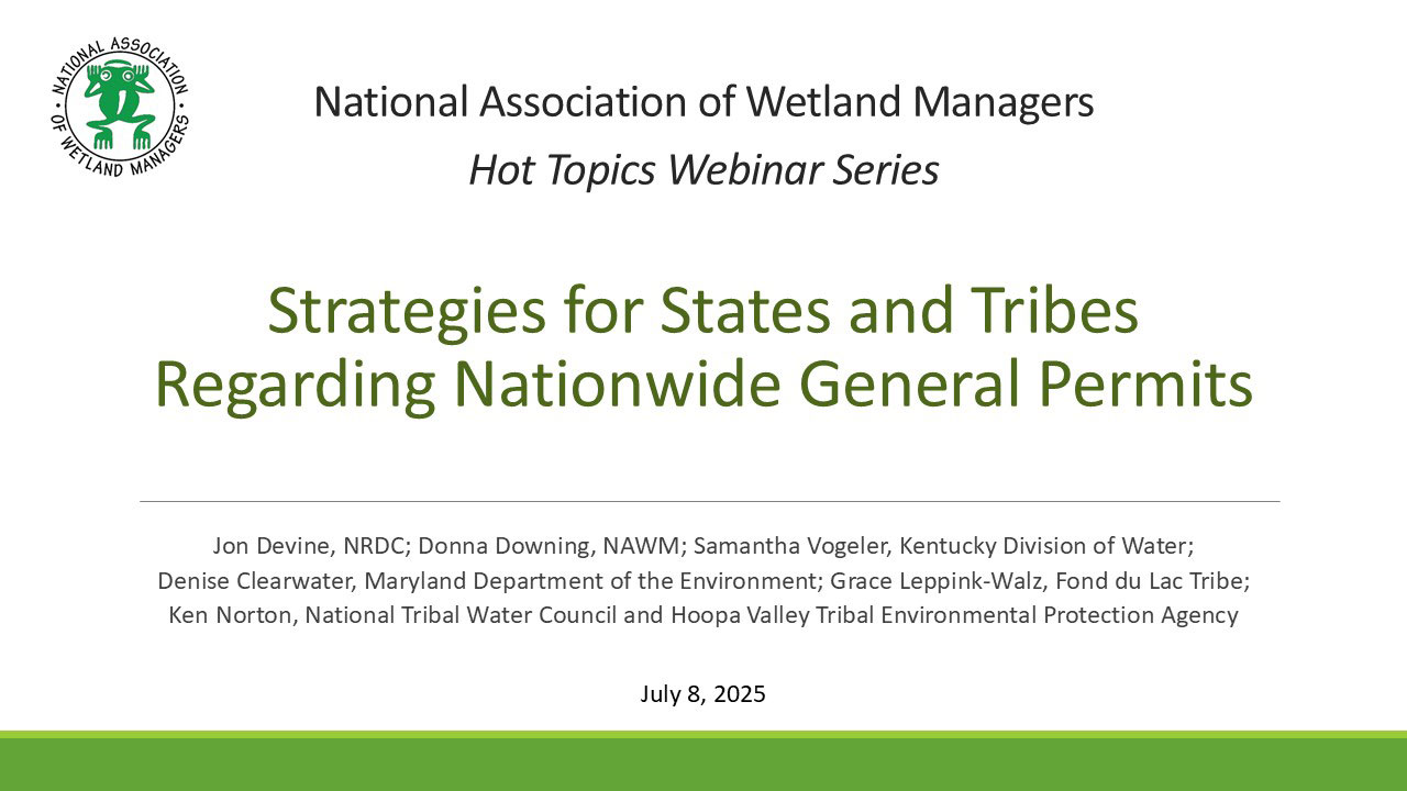 Part 1: Introduction: Marla Stelk, National Association of Wetland Managers; Presenters: Jon Devine, NRDC and Donna Downing, NAWM 